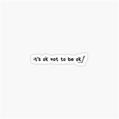 Its Okay Not To Be Okay Text Sticker For Sale By Just A Dude Redbubble