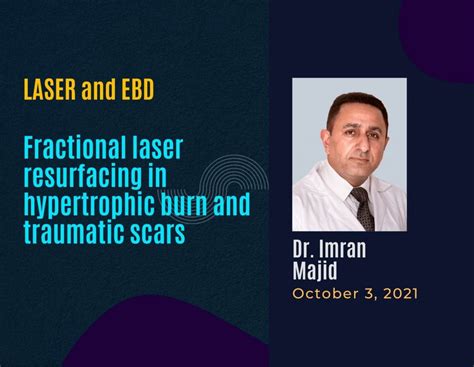Dr Imran Majid Fractional Laser Resurfacing In Hypertrophic Burn And