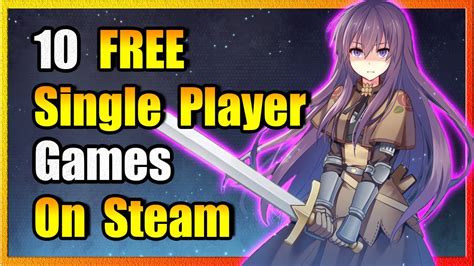 10 Free Single Player Games On Steam Youtube