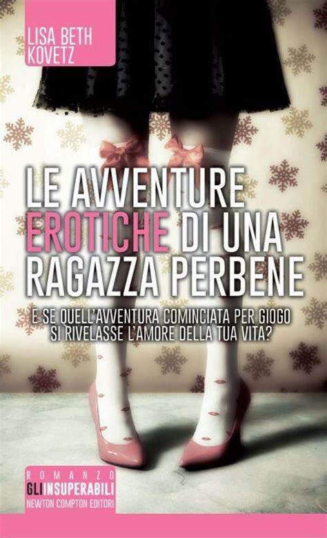 Le Avventure Erotiche Di Una Ragazza Perbene Lisa Beth Kovetz Libro Newton Compton Editori