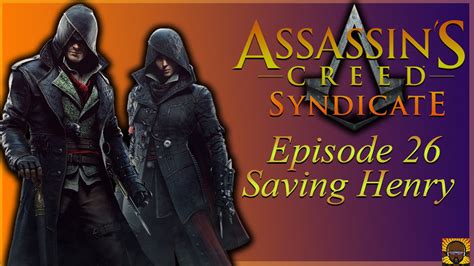 Assassin S Creed Syndicate Episode Saving Henry Qna