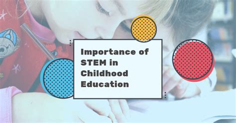 The Importance Of Stem In Childhood Education Stem Education Guide
