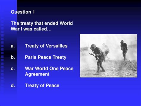 Ppt Question 1 The Treaty That Ended World War I Was
