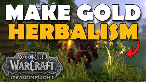 How To Make A Lot Of Gold With Herbalism Dragonflight World Of Warcraft Gold Making Youtube