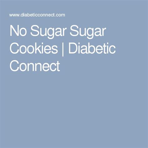 2.3 ounce (pack of 3). No Sugar Sugar Cookies | Diabetic Connect | Yummy sugar ...