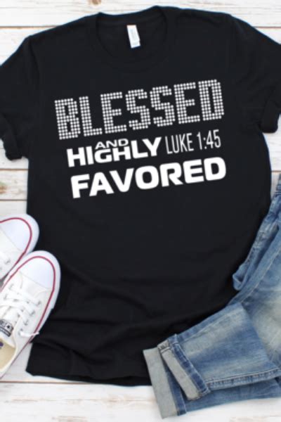 Blessed And Highly Favored T Shirt In 2021 Christian Clothing Shirts