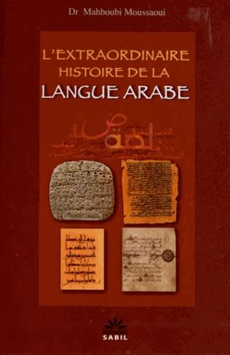 Lextraordinaire Histoire De La Langue Arabe De Mahboubi Moussaoui