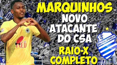 Conhe A Marquinhos Novo Atacante Do Csa Youtube