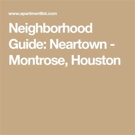 Neighborhood Guide Neartown Montrose Houston Neighborhood Guide