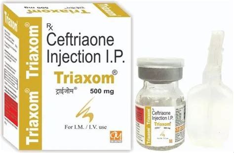 500 Mg Triaxom Injection Treatment Antibiotic At Best Price In New Delhi