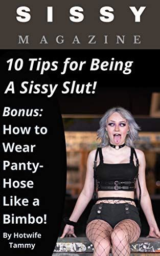 Sissy Magazine 10 Tips For Being A Sissy Slut Ebook Tammy Hotwife