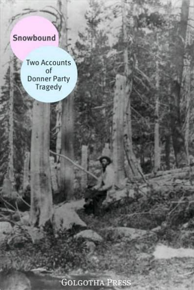 snowbound two accounts of donner party tragedy by various ebook barnes and noble®