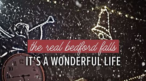 The Real Bedford Falls Its A Wonderful Life Documentary Featuring