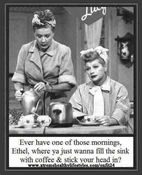 Pin By Yvonne Dean On I Love Lucy Fan Funny Memes Coffee Quotes