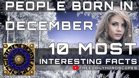 10 Most Interesting Facts About People Born In December Youtube
