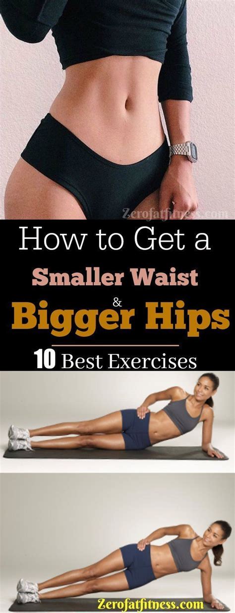 Fitness How To Get A Smaller Waist And Bigger Hips Best Exercises