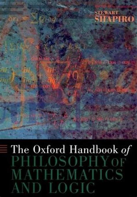 The Oxford Handbook Of Philosophy Of Mathematics And Logic By Stewart