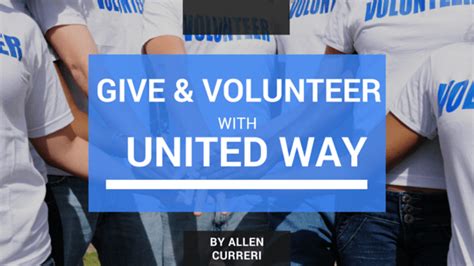 Give And Volunteer With United Way Allen Curreri Professional Overview