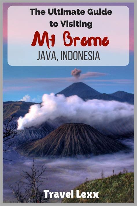 The Ultimate Guide To Visiting Mount Bromo Indonesia Travel Lexx