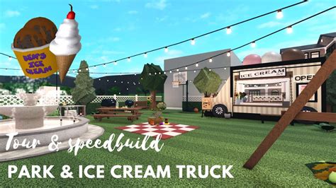 Ice Cream Truck Park Tour Speedbuild Town Part Of Bloxburg Roblox Youtube