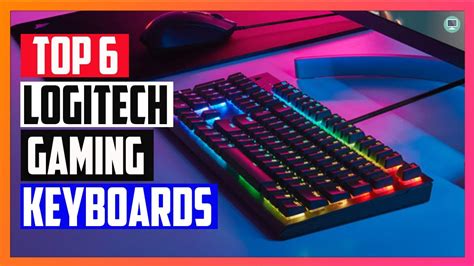 Best Logitech Gaming Keyboard In 2022 Budget Wireless Top 6