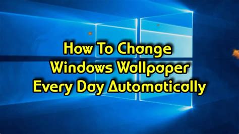 How To Change Wallpaper Automatically Everyday In Laptop Computer Pc