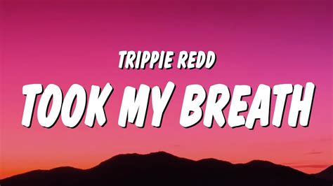 Trippie Redd Took My Breath Away Lyrics Ft Skye Morales Youtube