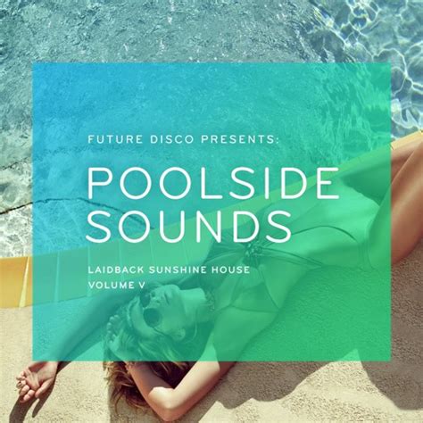 Stream Future Disco Presents Poolside Sounds Volume V Mini Mix By