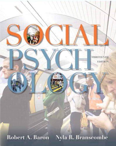 Social Psychology 13th Edition Baron Robert A Branscombe Nyla R