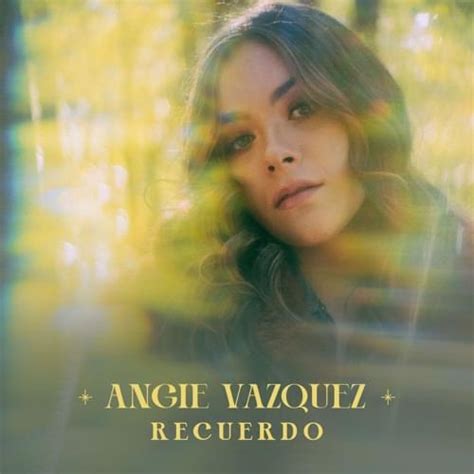 Angie Vázquez Recuerdo Lyrics Genius Lyrics