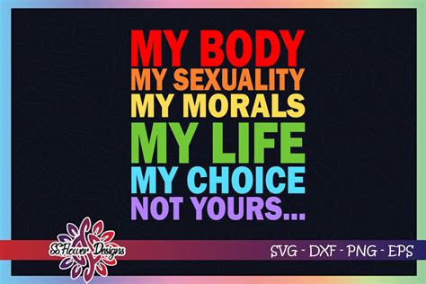 My Body My Sexuality My Choice Euality By Ssflowerstore Thehungryjpeg