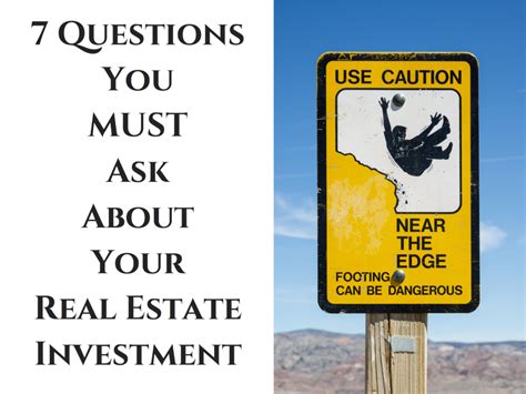 7 Questions You Must Ask About Your Real Estate Investment
