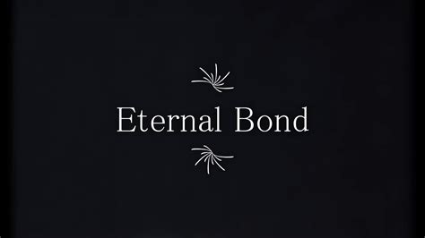 Eternal Bond Youtube