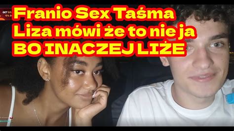 Franio Liza Mówi że Inaczej Jej Liże Sex TaŚma Youtube