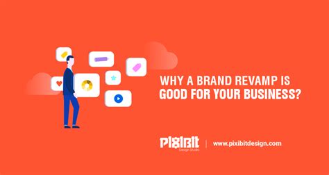 Brand Revamp Is Good For Your Business Pixibit