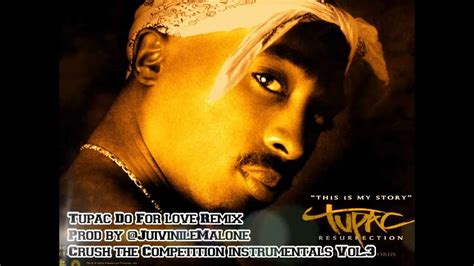 2013 Tupac Do For Love Remix Prod By Juivinilemalone Crush The