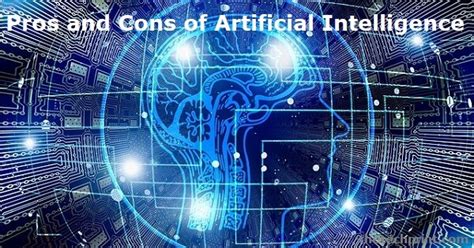 What Are Pros And Cons Of Ai Artificial Intelligence