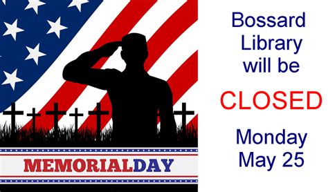 Closed In Observance Of Memorial Day Bossard Memorial
