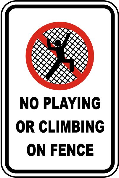 No Playing Climbing On Fence Sign Save 10 Instantly
