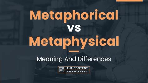Metaphorical Vs Metaphysical Meaning And Differences