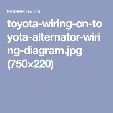 Replacement engine equipped with 5, 9, 10 or 16 amp regulated system. toyota-wiring-on-toyota-alternator-wiring-diagram.jpg (750 ...