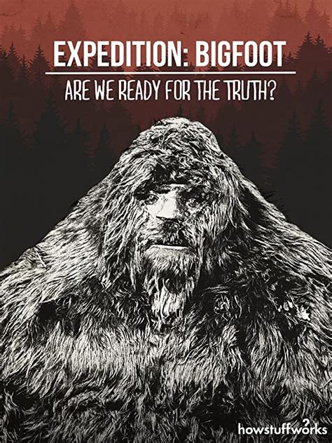 Watch Expedition Bigfoot Are We Ready For The Truth Prime Video