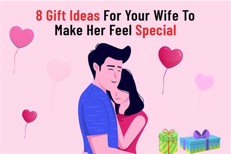 Gift Ideas For Your Wife To Make Her Feel Special