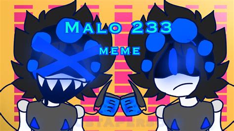 Malo 233 Animation Meme Ft P And V1e Youtube