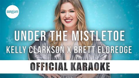 Kelly Clarkson X Brett Eldredge Under The Mistletoe Official Karaoke