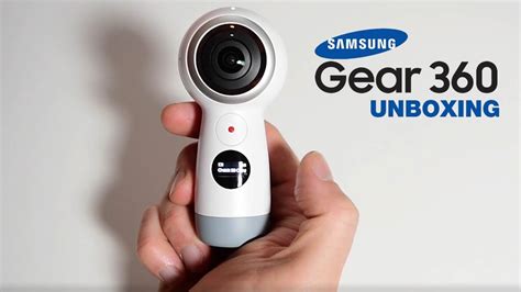 Quick Unboxing Of The Samsung Gear 360 Camera Youtube