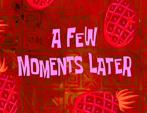 A Few Moments Later Spongebob Time Cards Meme Dump Lục Lọi Meme