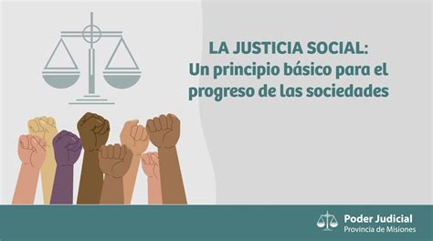 La Justicia Social Un Principio Básico Para El Progreso De Las Sociedades