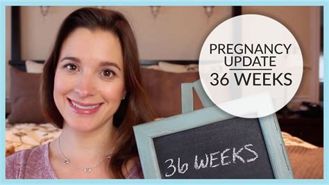 pregnancy update 36 weeks youtube