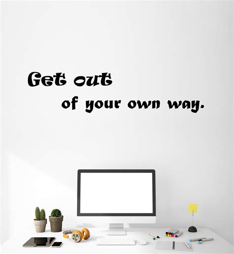 Vinyl Wall Decal Stickers Motivation Quote Words Get Out Of Your Own W